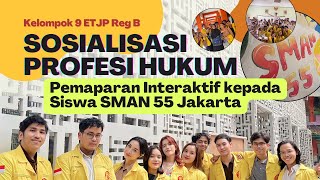 Kelompok 9: Sosialisasi Profesi Hukum: Pemaparan Interaktif kepada Siswa SMAN 55 Jakarta