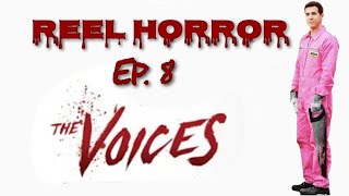 Reel Horror Ep. 8 | The Voices