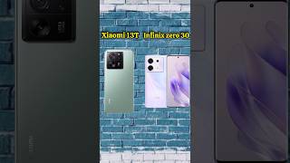 Xiaomi 13T vs Infinix zero 30 5g #youtube #infinix #youtubeshorts #infinixphone #xiaomimobile