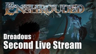 Enshrouded 4 Dreadous Second Live Stream