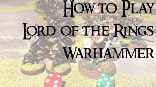 HOW TO PLAY LORD OF THE RINGS WARHAMMER - MIDDLE EARTH STRATEGY BATTLE GAME