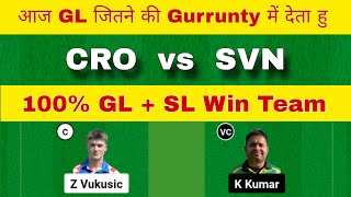 CRO vs SVN Dream11 Team | CRO vs SVN Dream11 Prediction | CRO vs SVN Dream11 Team Today Match