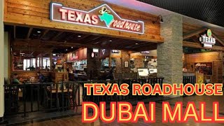 Leisure and Tourism: Texas Roadhouse, Dubai Mall for best steaks in town