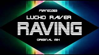 Lucho Raver  - Raving (Original mix) FSM Recordings