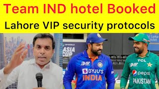 EXCLUSIVE BREAKING 🛑 Team India HOTEL BOOKED in Lahore | VVIP security protocols also finalised