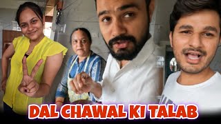 VLOG : DAL CHAWAL KI TALAB LAGI BADE BHAIYA KO...or ANUPAMA MAR GAYI😰😰