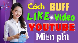 Cách buff like youtube miễn phí 100% | TĂNG LƯỢT THÍCH VIDEO YOUTUBE NHANH NHẤT 2024 | SUBRE