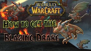 Wow - How to get the Blazing Drake - Solo Mount Guide!