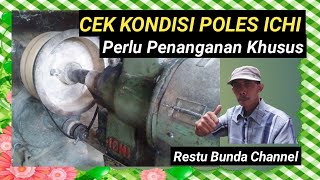 Cek Kondisi Mesin Poles Ichi ll Perlu Penanganan Khusus #PenggilinganPadiAmatir