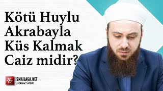 Kötü Huylu Akrabayla Küs Kalmak Caiz midir? -  Abdülmecit Altaş Hoca Efendi @ismailaganet