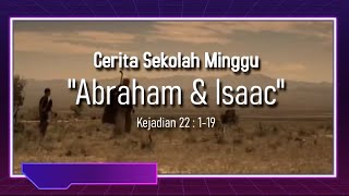 Cerita Sekolah Minggu - Abraham & Isaac