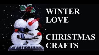 Winter love - Snowmen Christmas craft - #snowman #christmas #craft