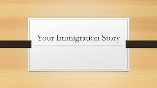 The Story of Immigration: What's Your Story?