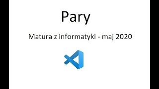 Zadanie Pary C++. Matura z informatyki maj 2020