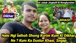 Ngi Ïathoh Shong Kurim Kum Ki Dikhar Ne Kum Ka Dustur Khasi ? Ai Jubab Jingkylli Ki Nongkyrshan,