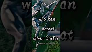 who can defeat silver surfer who is the powerful #silversurfer #fantasticfour #marvel #deepxeditz