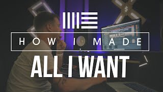 How I Made ALL I WANT - Ableton Track Deconstruction/Tutorial