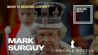 Mark Surguy, GM of Haymarket Hotel | what is modern luxury?