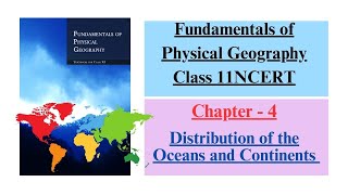 Distribution of the Ocean & Continents Chapter 4 | Fundamentals of Physical Geography Class 11 NCERT