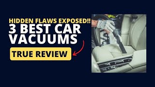 Best 3 High Performance Car Vacuum Cleaners | A Comprehensive Review | good or bad ?