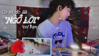 💙 Có ai đó sẽ “NGỎ LỜI” với bạn 💬 Kitoàn Tarot Channel