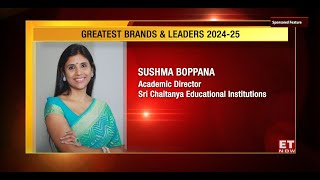 Sri Chaitanya Educational Institutions,  featured on ET NOW - Greatest Brands & Leaders 2024-25