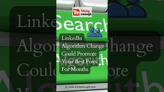 LinkedIn Algorithm Change Could Promote Your Best Posts For Months