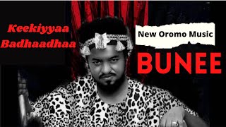 Keekiyyaa Badhaadhaa - BUNEE - New Ethiopian Oromo Music 2022