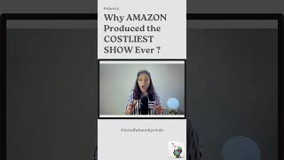 BUSINESS CASE STUDY: Why AMAZON Produced the COSTLIEST SHOW Ever ?