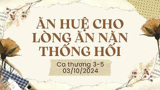 Tĩnh nguyện 03/10/2024 - ÂN HUỆ CHO LÒNG ĂN NĂN THỐNG HỐI