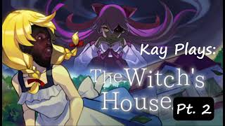 Kay Plays: The Witch's House Ep. 2