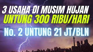 3 PELUANG USAHA DI MUSIM HUJAN UNTUNG 300 RIBU SEHARI - IDE BISNIS MUSIM HUJAN YANG MENGUNTUNGKAN !