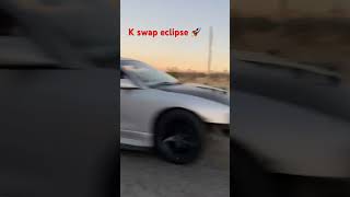 K swapped Mitsubishi eclipse