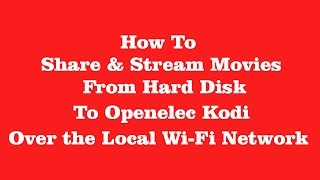 ✔ Openelec Kodi Share & Stream Movies or Videos Over The WiFi From USB Hard Disk