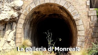 (Luoghi abbandonati) La galleria  di Monreale - Poggio Ridente - Ex ferrovia Palermo - Salaparuta