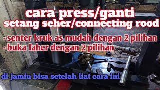 cara pres/ganti stang seher | senter stang seher | buka laher |