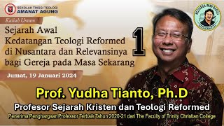 Sejarah Awal Kedatangan Teologi Reformed di Nusantara oleh Prof. Dr. Yudha Tianto - STT Amanat Agung