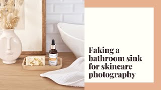 Faking a bathroom sink for product photography