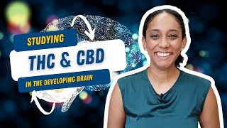 S6 E3: How do some compounds found in cannabis impact a developing brain?