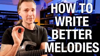 4 Tips for Writing Better Melodies