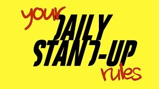 Daily Stand-up - YOUR Top Rules