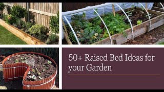 50 + Raised Bed Ideas for your Garden this Summer