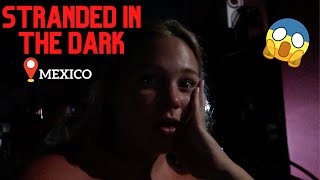 POWER OUTAGE IN MEXICO *stranded with no service*