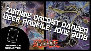 Zombie Orcust Danger Deck Profile, (EDITS IN COMMENTS) June 2019