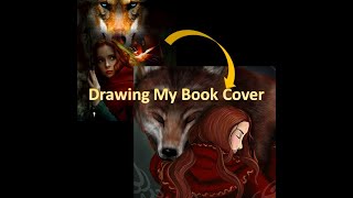 Drawing my Book Cover! (Red Wolf of Tallour) Little Red Riding hood retelling