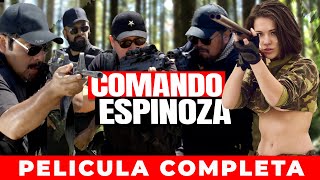 Comando Espinoza 🎬 Película Completa en Español