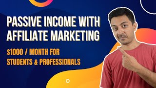 $1000+ Passive income with Affiliate Marketing | for students & professionals