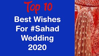 Top 10 Best Wishes for Sahad Wedding