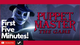 Puppet Master The Game - First Five Minutes - Gameplay #steam