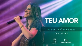 Ana Nóbrega - Teu amor [DVD Não me deixes desistir]